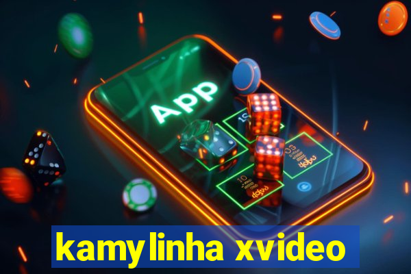 kamylinha xvideo